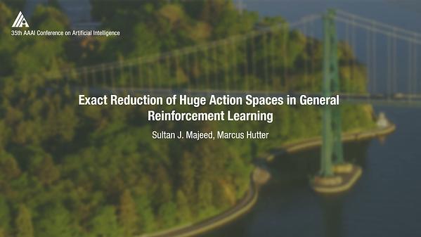Exact Reduction of Huge Action Spaces in General Reinforcement Learning