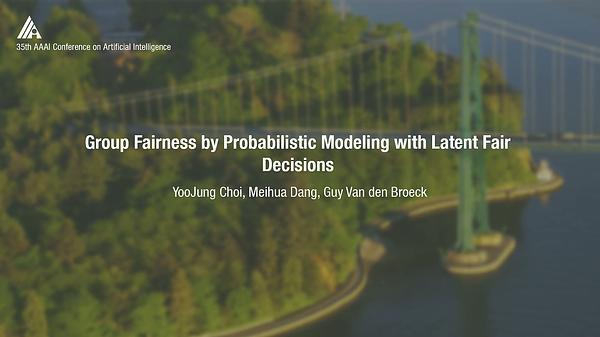 Group Fairness by Probabilistic Modeling with Latent Fair Decisions