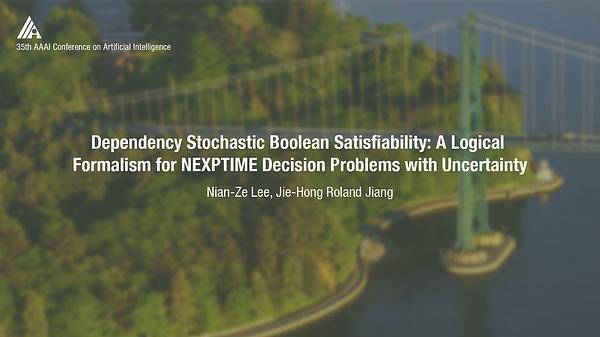 Dependency Stochastic Boolean Satisfiability: A Logical Formalism for NEXPTIME Decision Problems with Uncertainty