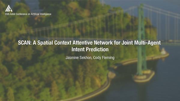 SCAN: A Spatial Context Attentive Network for Joint Multi-Agent Intent Prediction