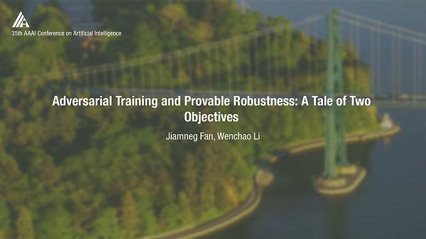 Adversarial Training and Provable Robustness: A Tale of Two Objectives