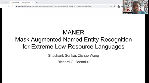 MANER: Mask Augmented Named Entity Recognition for Extreme Low-Resource Languages
Shashank Sonkar, Zichao Wang and Richard Baraniuk (shashank.sonkar@rice.edu)
Status: Accept