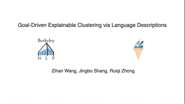 Goal-Driven Explainable Clustering via Language Descriptions | VIDEO