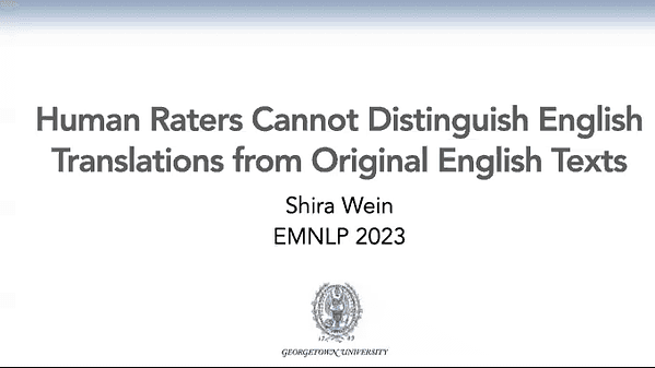 Human Raters Cannot Distinguish English Translations from Original English Texts | VIDEO