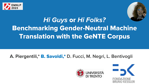 Hi Guys or Hi Folks? Benchmarking Gender-Neutral Machine Translation with the GeNTE Corpus | VIDEO