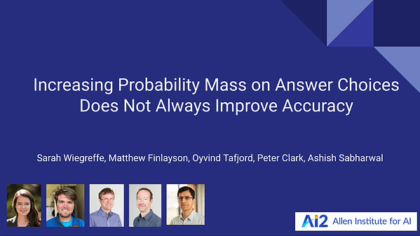 Increasing Probability Mass on Answer Choices Does Not Always Improve Accuracy | VIDEO