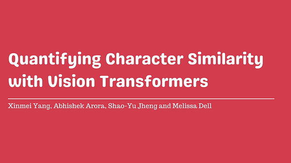 Quantifying Character Similarity with Vision Transformers | VIDEO