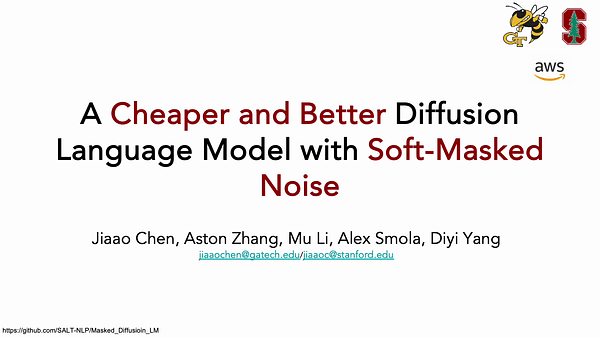 A Cheaper and Better Diffusion Language Model with Soft-Masked Noise | VIDEO