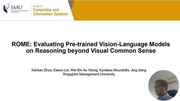 ROME: Evaluating Pre-trained Vision-Language Models on Reasoning beyond Visual Common Sense | VIDEO