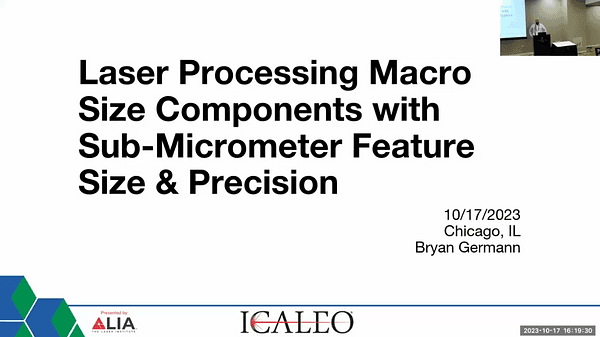 Laser Processing Macro Size Components With Sub-Micrometer Feature SIze & Precision