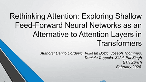 Rethinking Attention: Exploring Shallow Feed-Forward Neural Networks as an Alternative to Attention Layers in Transformers (Student Abstract)