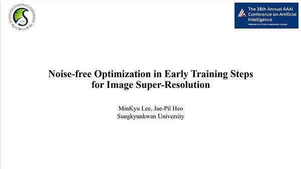 Noise-Free Optimization in Early Training Steps for Image Super-resolution | VIDEO