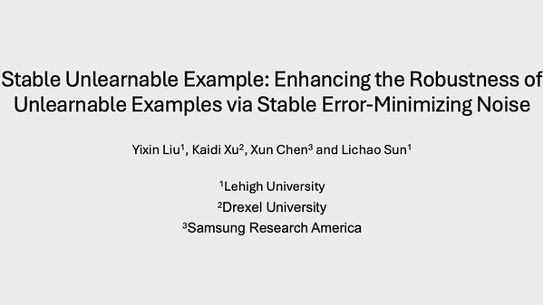 Stable Unlearnable Example: Enhancing the Robustness of Unlearnable Examples via Stable Error-Minimizing Noise | VIDEO