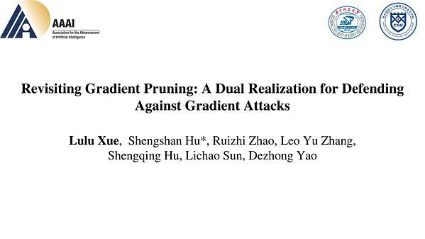 Revisiting Gradient Pruning: A Dual Realization for Defending against Gradient Attacks