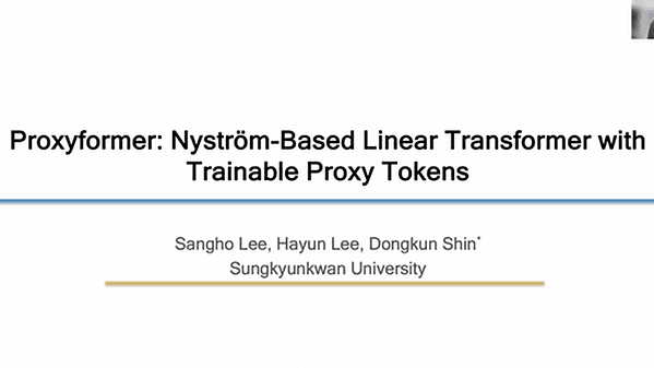 Proxyformer: Nystrom-Based Linear Transformer with Trainable Proxy Tokens | VIDEO