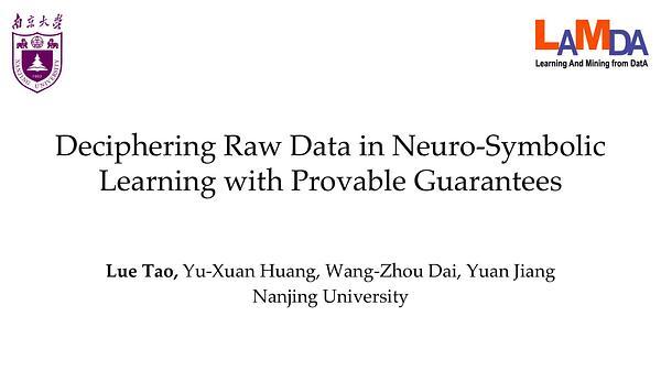 Deciphering Raw Data in Neuro-Symbolic Learning with Provable Guarantees