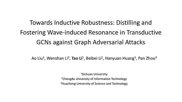 Towards Inductive Robustness: Distilling and Fostering Wave-Induced Resonance in Transductive GCNs against Graph Adversarial Attacks