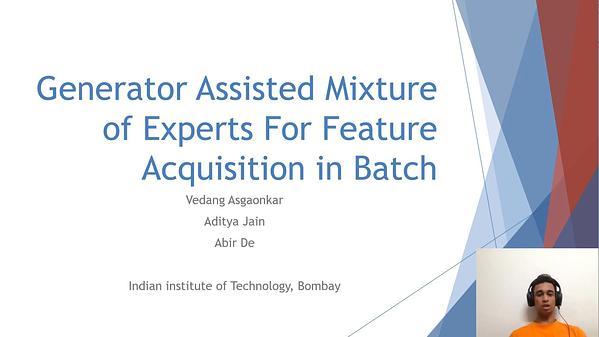 Generator Assisted Mixture of Experts for Feature Acquisition in Batch | VIDEO