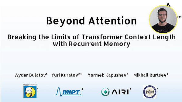 Beyond Attention: Breaking the Limits of Transformer Context Length with Recurrent Memory | VIDEO
