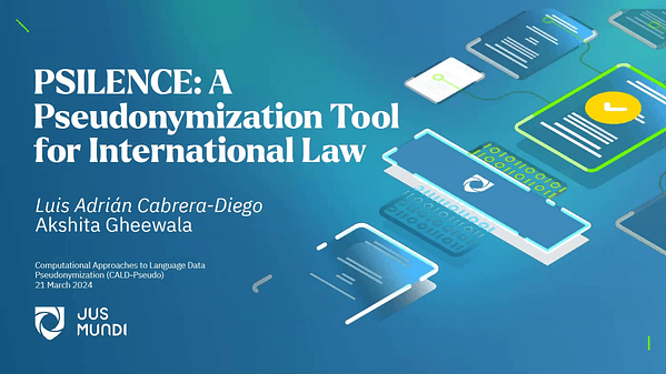 PSILENCE: A Pseudonymization Tool for International Law