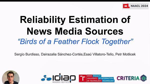 Reliability Estimation of News Media Sources: Birds of a Feather Flock Together