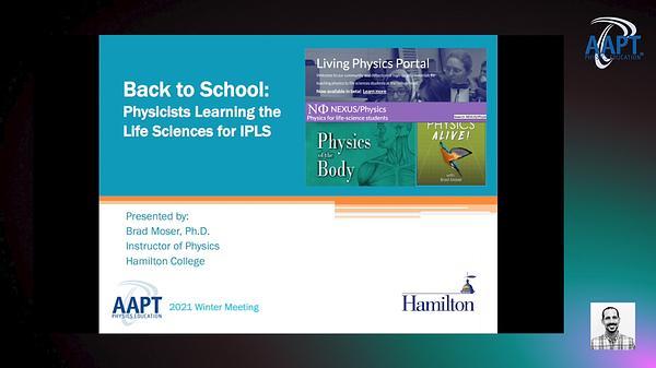 Back to School: Physicists Learning the Life Sciences for IPLS