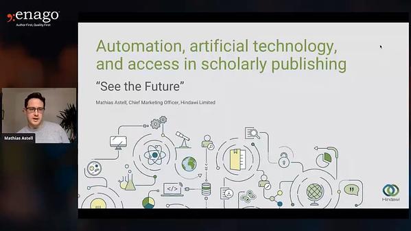 Future of publishing technology: focus on 3 a’s—automation, artificial technology, access - matthias astell