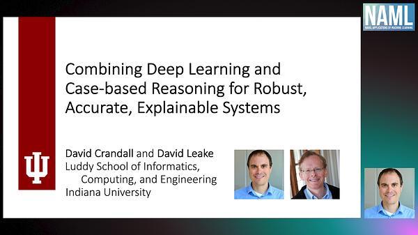 Combining Deep Learning and Case-based Reasoning for Robust, Accurate, Explainable Systems
