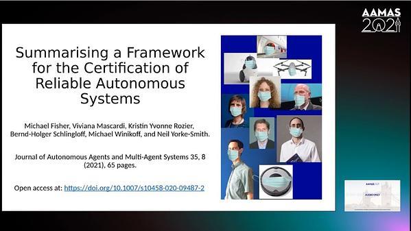 Summarising a Framework for the Certification of Reliable Autonomous Systems (JAAMAS Track)