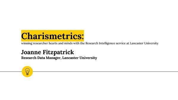 Charismetrics: winning researcher hearts and minds with the Research Intelligence service at Lancaster University