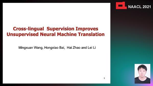 Cross-lingual Supervision Improves Unsupervised Neural Machine Translation