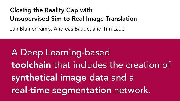 Closing the Reality Gap with Unsupervised Sim-to-Real Image Translation