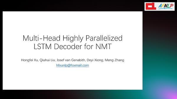 Multi-Head Highly Parallelized LSTM Decoder for Neural Machine Translation