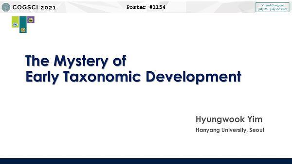 The Mystery of Early Taxonomic Development