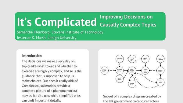 It's Complicated: Improving Decisions on Causally Complex Topics