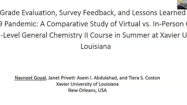 Students Grade Evaluation, Survey Feedback, and Lessons Learned During the COVID-19 Pandemic: A Comparative Study of Virtual vs. In-Person Offering of Freshman-Level General Chemistry II Course in Summer at Xavier University of Louisiana as a symposium