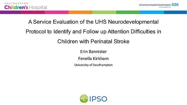 A service evaluation of the University Hospital Southampton neurodevelopmental protocol to follow up and identify attention outcomes in children with perinatal stroke