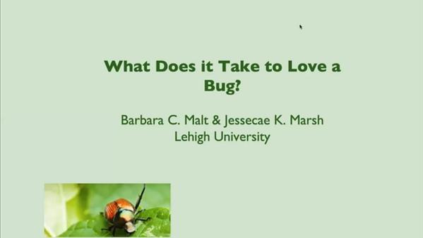 What does it take to love a bug?