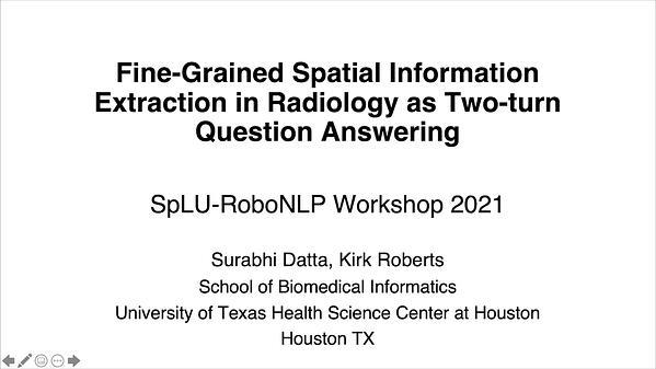 Fine-Grained Spatial Information Extraction in Radiology as Two-turn Question Answering