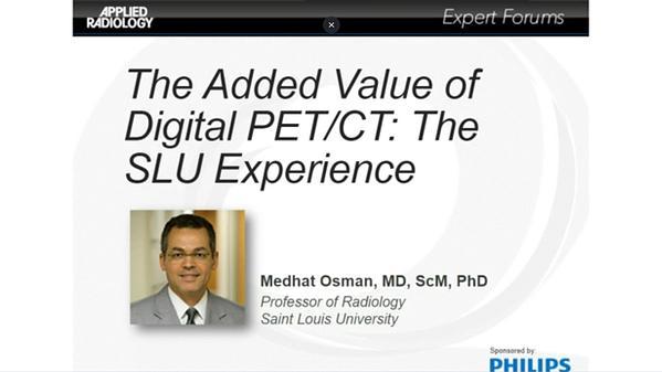 The Added Value of Digital PET/CT: The SLU Experience