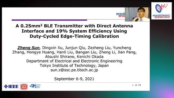 A 0.25mm² BLE Transmitter with Direct Antenna Interface and 19% System Efficiency Using Duty-Cycled Edge-Timing Calibration