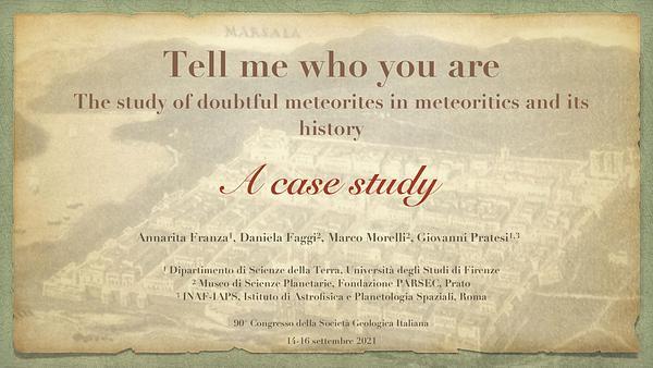 Tell me who you are. The study of doubtful meteorites in meteoritics and its history. A case study