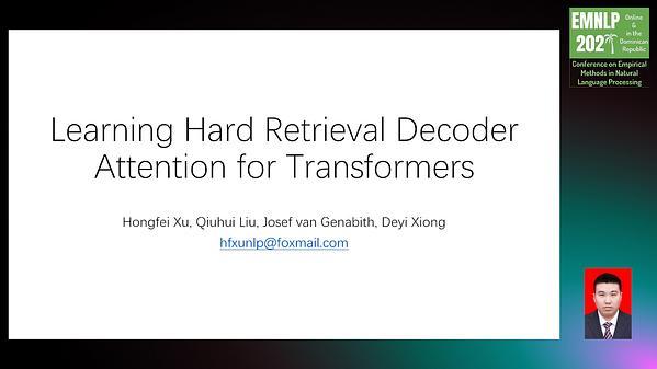Learning Hard Retrieval Decoder Attention for Transformers