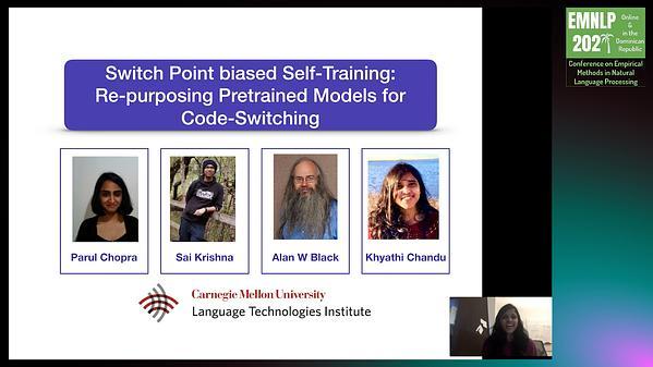 Switch Point biased Self-Training: Re-purposing Pretrained Models for Code-Switching