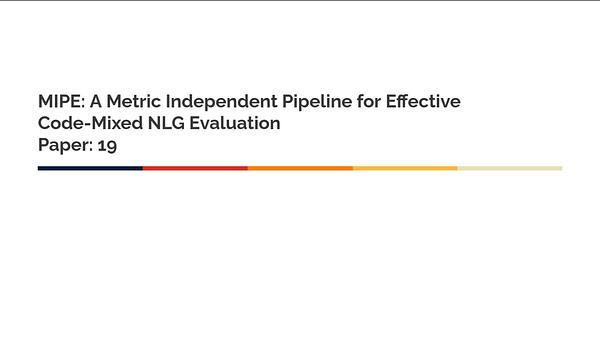 MIPE: A Metric Independent Pipeline for Effective Code-Mixed NLG Evaluation