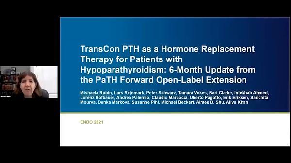 TransCon PTH as a Hormone Replacement Therapy for Patients with Hypoparathyroidism: 6-Month Update from the PaTH Forward Open-Label Extension