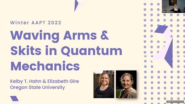 Waving Arms and Skits in Quantum Mechanics