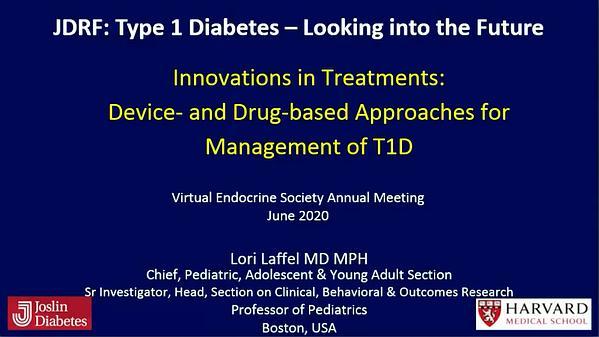 Innovations in Treatments: Device- and Drug-Based Approaches for Management of T1D