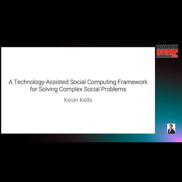 A Technology-Assisted Social Computing Framework for Solving Complex Social Problems