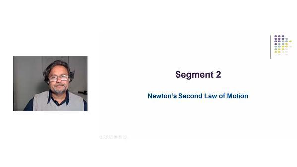 Newton's Laws Segment 2: Newton's Second Law of Motion